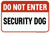 Do Not Enter - Security Dog,  Property Sign