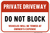 Private Driveway - Do Not Block - Vehicles Will Be Towed At Owner's Expense, Property Sign