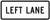 Left Lane (Plaque), MUTCD (Part#: SKR3-5bP)