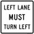 Left Lane Must Turn Left, MUTCD (Part#: SKR3-7L)