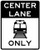 Light Rail Transit Center Lane Only, MUTCD