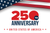 250th Anniversary Yard Sign Example - Available in 18"x12", 24"x18", 36"x24"