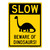 "Slow Beware of Dinosaurs", Novelty Sign (Part#: FUN1010)