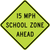 Reduced School Speed Limit 15 MPH Ahead Sign,  MUTCD School
