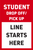 Student Drop Off/ Pick Up Line Starts Here - Choose Color
