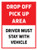 Drop-Off / Pick-Up Area Driver Must Stay With Vehicle Sign Insert (Part#: SGN1005)- 18x24