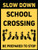 Slow Down School Crossing Be Prepared To Stop Sign Insert (Part#: SGN1007) - 18x24