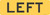 "LEFT Plaque Sign, MUTCD Sign" (Part#: SKE1-5mP), 60x18