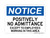 Positively No Admittance Except For Employees Working In This Area, OSHA Notice Sign - (Part#: NOT1019)