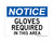 Gloves Required In This Area, OSHA Notice Sign (Part#: NOT1092)