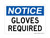 Gloves Required, OSHA Notice Sign (Part#: NOT1093)