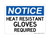 Heat Resistant GLOVES Required, OSHA Notice Sign (Part#: NOT1098)