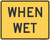 "When Wet," MUTCD Warning Plaque (Part#: SKW8-5P)