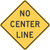 "No Center Line," MUTCD Warning Sign (Part#: SKW8-12)