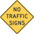 "NO TRAFFIC SIGNS," MUTCD Warning Sign (Part#: SKW18-1)