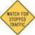 "Watch For Stopped Traffic," MUTCD Warning Sign (Part#: SKW26-1)
