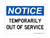 Temporarily Out Of Service, OSHA Notice Sign (Part#: NOT1133)