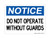 Do Not Operate Without Guards, OSHA Notice Sign (Part#: NOT1180)