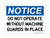 Do Not Operate Without Machine Guards in Place
