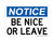 Be Nice Or Leave, OSHA Notice Sign (Part#: NOT1673)