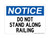 Do Not Stand Along Railing, OSHA Notice Sign (Part#: NOT1683)