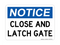 Close And Latch Gate, Notice Sign