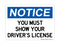 You Must Show Your Driver's License, Notice Sign