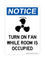 Turn On Fan While Room Is Occupied (Fan Symbol), Notice Sign