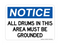 All Drums In This Area Must Be Grounded, Notice Sign