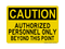 Authorized Personnel Only Beyond This Point, Caution Sign