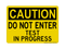 DO NOT ENTER Test In Progress, Caution Sign