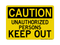 Unauthorized Persons Keep Out, Caution Sign