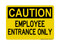 Employee Entrance Only, Caution Sign