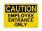 Employee Entrance Only Version 2, Caution Sign