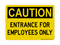 Entrance For Employees Only, Caution Sign