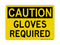 Gloves Required, Caution Sign