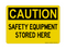 Safety Equipment Stored Here, Caution Sign