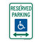 Reserved Parking Handicap (Double Arrow) With Symbol, MUTCH compliant, Reflective signs, 7"x 10" to 24" x 36", 7x10, 10x14, 12x18, 18x24, 24x30, 24x36, Part# - PRK1008