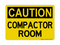 Compactor Room, Caution Sign