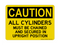 All Cylinders Must Be Chained And Secured In Upright Position, Caution Sign