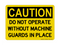Do NO REFt Operate Without Machine Guards In Place, Caution Sign