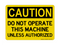 Do Not Operate This Machine Unless Authorized, Caution Sign