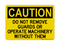 Do NO REFt Remove Guards Or Operate Machinery Without Them, Caution Sign
