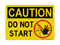 Do Not Start (Worker Stop Symbol), Caution Sign