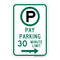 30Minute Timed Pay Parking (Arrow Right) With Symbol, MUTCH compliant, Reflective signs, 7"x 10" to 24" x 36", 7x10, 10x14, 12x18, 18x24, 24x30, 24x36, Part# - PRK1016