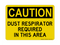 Dust Respirator Required In This Area, Caution Sign