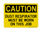 Dust Respirator Must Be Worn On This Job, Caution Sign
