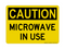 Microwave In Use, Caution Sign