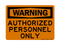 Authorized Personnel Only, Warning Sign