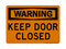 Keep Door Closed, Warning Sign